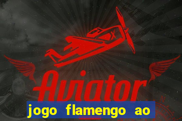 jogo flamengo ao vivo multicanais